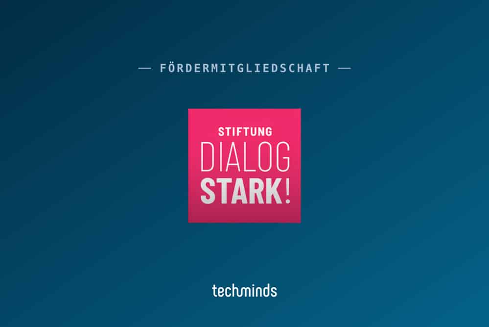 Fördermitgliedschaft von TechMinds bei der Stiftung dialogstark!
